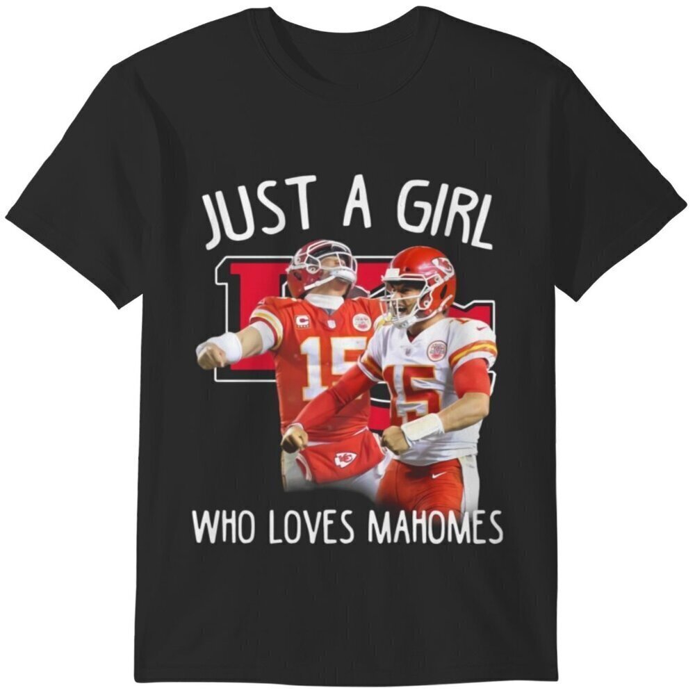 Kansas City Chiefs Just A Girl Who Loves Mahomes Graphic Tee Football Fan Shirt